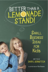 Book cover for Better Than a Lemonade Stand!: Small Business Ideas for Kids 