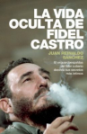 Book cover for La vida oculta de Fidel Castro : el exguardaespaldas del lider cubano desvela sus secretos mas intimos