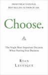 Book cover for Choose : the single most important decision before starting your business