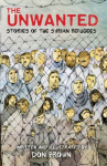 Book cover for The Unwanted: Stories of the Syrian Refugees