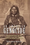 Book cover for An American genocide : the United States and the California Indian catastrophe, 1846-1873