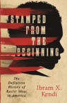 Book cover for Stamped from the Beginning: The Definitive History of Racist Ideas in America