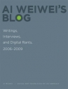 Book cover for Ai Weiwei's Blog: Writings, Interviews, and Digital Rants, 2006-2009
