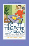 Book cover for The fourth trimester companion : how to take care of your body, mind, and family as you welcome your