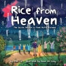 Book cover for Rice From Heaven: The Secret Mission to Feed North Koreans