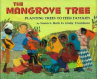 Book cover for The Mangrove Tree: Planting Trees to Feed Families 