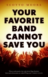 Book cover for Your Favorite Band Cannot Save You