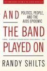 Book cover for And the Band Played On: Politics, People, and the AIDS Epidemic