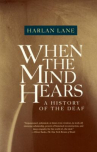 Book cover for When the Mind Hears: A History of the Deaf