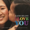 Book cover for A Kiss Means I Love You