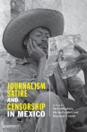 Book cover for Journalism, Satire, and Censorship in Mexico