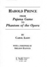 Book cover for Harold Prince: From Pajama Game to Phantom of the Opera