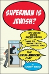 Book cover for Superman is Jewish?: How Comic Book Superheroes Came to Serve Truth, Justice, and the Jewish-American Way
