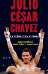 Book cover for Julio Cesar Chavez : la verdadera historia