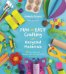 Book cover for Fun and Easy Crafting With Recycled Materials