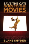 Book cover for Save the cat! goes to the movies : the screenwriter's guide to every story ever told