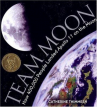 Book cover for Team Moon: How 400,000 People Landed Apollo 11 on the Moon