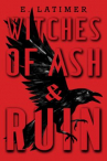 Book cover for Witches of Ash & Ruin 