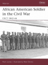 Book cover for African American soldier in the Civil War : USCT, 1862-66