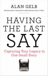 Book cover for Having the last say : capturing your legacy in one small story