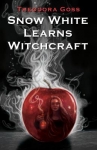 Book cover for Snow White Learns Witchcraft: Stories and Poems