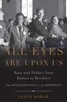 Book cover for All eyes are upon us : race and politics from Boston to Brooklyn