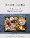 Book cover for The first forty days : the essential art of nourishing the new mother 