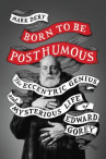 Book cover for Born to be Posthumous: The Eccentric Life and Mysterious Genius of Edward Gorey