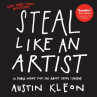 Book cover for Steal Like an Artist : 10 Things Nobody Told You about Being Creative