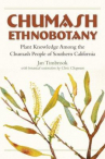 Book cover for Chumash Ethnobotany: Plant Knowledge Among the Chumash People of Southern California