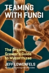Book cover for Teaming With Fungi: The Organic Grower's Guide to Mycorrhizae 