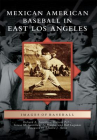 Book cover for Mexican American Baseball in East Los Angeles