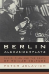 Book cover for Berlin Alexanderplatz : radio, film, and the death of Weimar culture