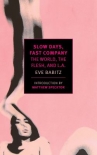 Book cover for Slow Days, Fast Company: The World, the Flesh, and L.A.