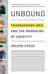 Book cover for Unbound : transgender men and the remaking of identity 