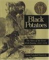 Book cover for Black potatoes: The Story of the Great Irish Famine, 1845-1850 