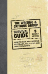 Book cover for The writing & critique group survival guide : how to give and receive feedback, self-edit, and make revisions