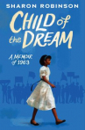 Book cover for Child of the Dream: A Memoir of 1963 