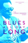 Book cover for Blues all day long : the Jimmy Rogers story
