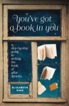 Book cover for You've got a book in you : a stress-free guide to writing the book of your dreams