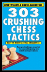 Book cover for 303 Crushing Chess Tactics: Easy to Hard Tactical Challenges 