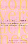 Book cover for Conversaciones: relatos de padres y madres de hijas lesbianas e hijos gay