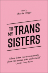Book cover for To my trans sisters 