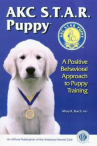 Book cover for Akc Star Puppy: A Positive Behavioral Approach to Puppy Training 