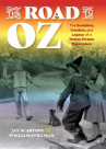Book cover for The Road to Oz: The Evolution, Creation and Legacy of a Motion Picture Masterpiece
