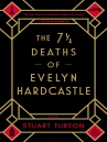 Book cover for The 7 ½ Deaths of Evelyn Hardcastle