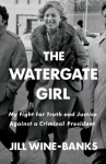 Book cover for The Watergate girl : my fight for truth and justice against a criminal president 