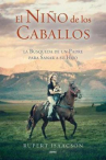 Book cover for El niño de los caballos: la búsqueda de un padre para sanar a su hijo