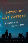 Book cover for Lands of Lost Borders: Out of Bounds on the Silk Road