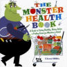 Book cover for The Monster Health Book: A Guide to Eating Healthy, Being Active, & Feeling Great for Monsters & Kids!